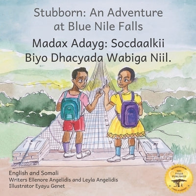 Stubborn: An Adventure at Blue Nile Falls in English and Somali by Ready Set Go Books