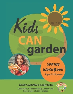 Kids CAN Garden: Spring Workbook by Ziino, Denis