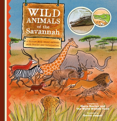 Wild Animals of the Savannah. a Picture Book about Animals with Stories and Information by Baeten, Marja