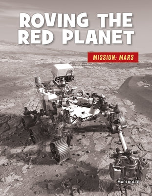 Roving the Red Planet by Bolte, Mari