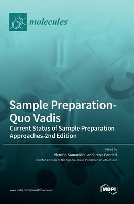 Sample Preparation-Quo Vadis: Current Status of Sample Preparation Approaches-2nd Edition by Samanidou, Victoria