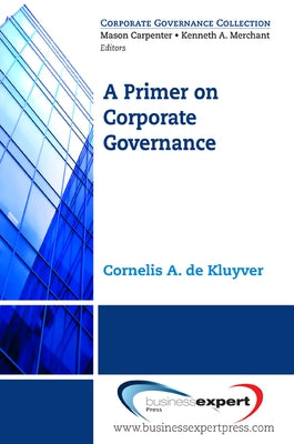 A Primer on Corporate Governance by de Kluyver, Cornelis a.