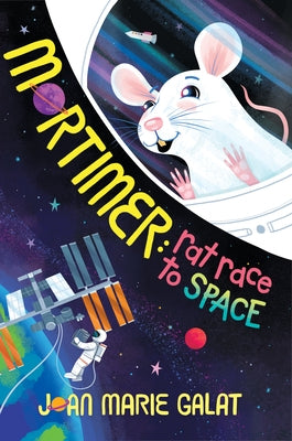 Mortimer: Rat Race to Space by Galat, Joan Marie