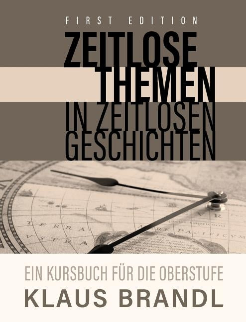 Zeitlose Themen in zeitlosen Geschichten: A Course Book for Learners of German at the Advanced Leve by Brandl, Klaus