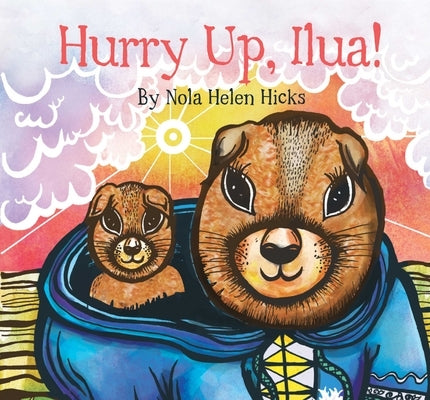 Hurry Up, Ilua! by Hicks, Nola