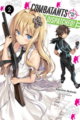 Combatants Will Be Dispatched!, Vol. 2 (Light Novel) by Akatsuki, Natsume