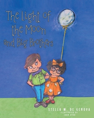 The Light of the Moon and Big Brothers by de Genova, Stella M.