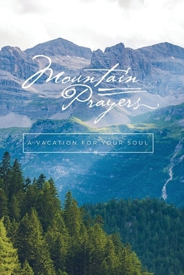 Mountain Prayers: A Vacation for Your Soul by Honor Books