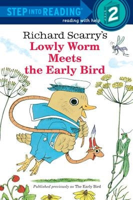 Richard Scarry's Lowly Worm Meets the Early Bird by Scarry, Richard