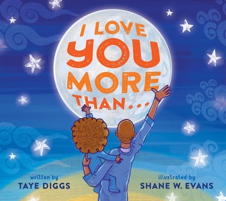 I Love You More Than . . . by Diggs, Taye