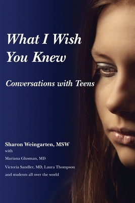 What I Wish You Knew Conversations: Conversations with Teens (Deluxe Color Edition) by Weingarten, Sharon