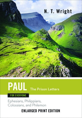 Paul for Everyone: The Prison Letters (Enlarged Print) by Wright, N. T.