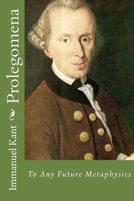 Prolegomena: To Any Future Metaphysics by Carus, Paul