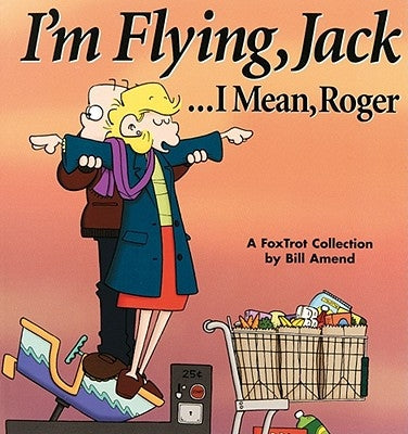 I'm Flying, Jack...I Mean, Roger by Amend, Bill