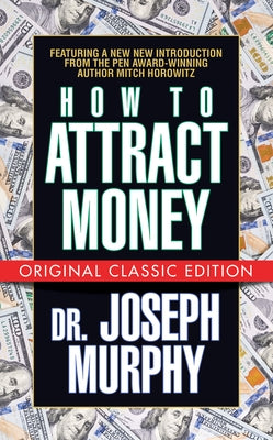 How to Attract Money (Original Classic Edition) by Murphy, Joseph