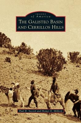 The Galisteo Basin and Cerrillos Hills by Secord, Paul R.
