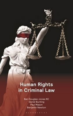 Human Rights in Criminal Law by Douglas-Jones Kc, Ben