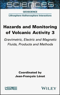 Hazards and Monitoring of Volcanic Activity 3 by L&#233;nat, Jean-Fran&#231;ois