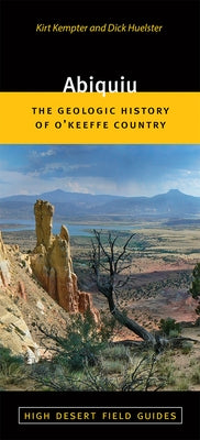 Abiquiu: The Geologic History of O'Keeffe Country by Kempter, Kirt