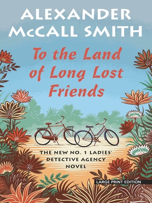 To the Land of Long Lost Friends by McCall Smith, Alexander