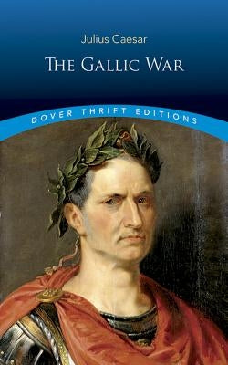 The Gallic War by Caesar, Julius