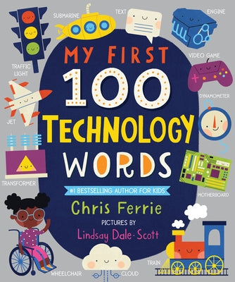 My First 100 Technology Words by Ferrie, Chris
