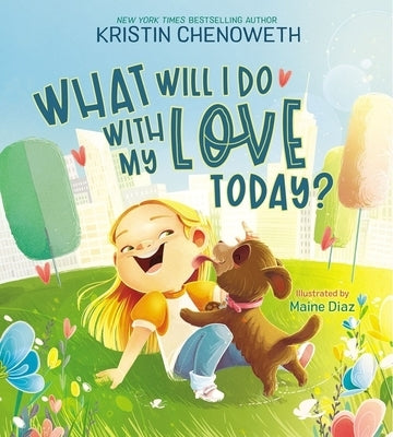 What Will I Do with My Love Today? by Chenoweth, Kristin