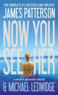 Now You See Her by Patterson, James