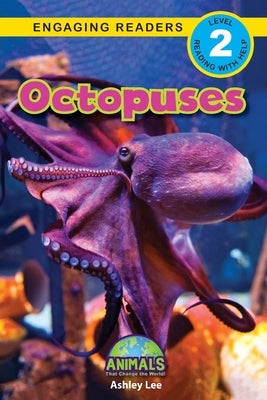 Octopuses: Animals That Change the World! (Engaging Readers, Level 2) by Lee, Ashley