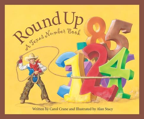 Round Up: A Texas Number Book by Crane, Carol