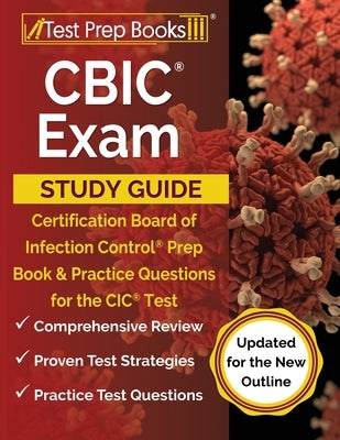 CBIC Exam Study Guide: Certification Board of Infection Control Prep Book and Practice Questions for the CIC Test [Updated for the New Outlin by Rueda, Joshua