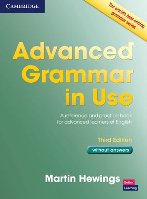 Advanced Grammar in Use Book Without Answers: A Reference and Practical Book for Advanced Learners of English by Hewings, Martin