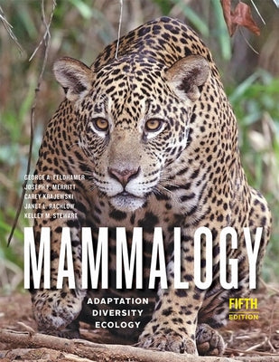 Mammalogy: Adaptation, Diversity, Ecology by Feldhamer, George A.