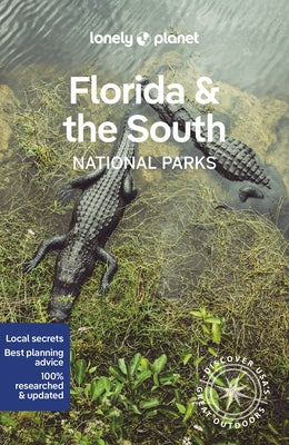 Lonely Planet Florida & the South's National Parks 1 by Planet, Lonely
