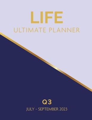 life Ultimate Planner: Q3 July - September 2023 by Jackson, Cheryl