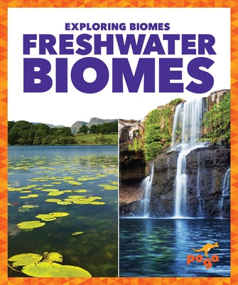 Freshwater Biomes by Nargi, Lela