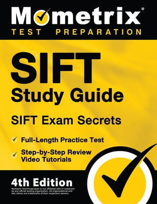 SIFT Study Guide - SIFT Exam Secrets, Full-Length Practice Test, Step-by Step Review Video Tutorials: [4th Edition] by Bowling, Matthew