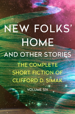 New Folks' Home: And Other Stories by Simak, Clifford D.