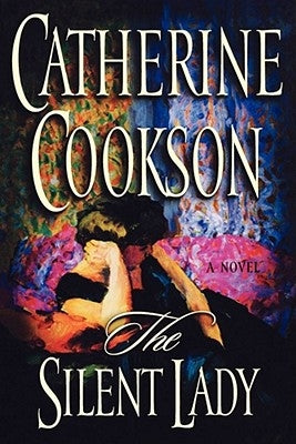 The Silent Lady by Cookson, Catherine