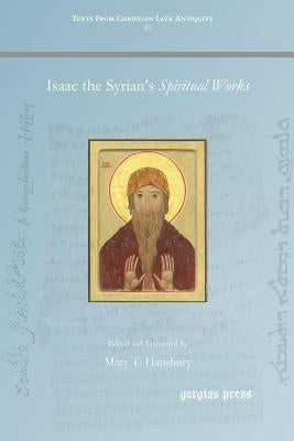 Isaac the Syrian's Spiritual Works by Hansbury, Mary T.