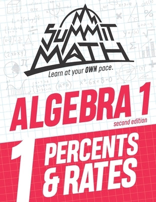 Summit Math Algebra 1 Book 1: Percents & Rates by Joujan, Alex