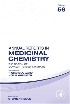 The Design of Covalent-Based Inhibitors: Volume 56 by Ward, Richard A.