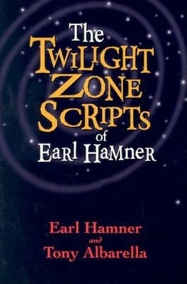 The Twilight Zone Scripts of Earl Hamner by Hamner, Earl