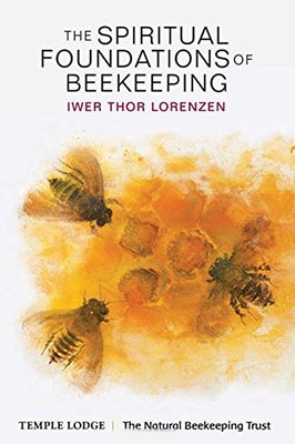 The Spiritual Foundations of Beekeeping by Lorenzen, Iwer Thor