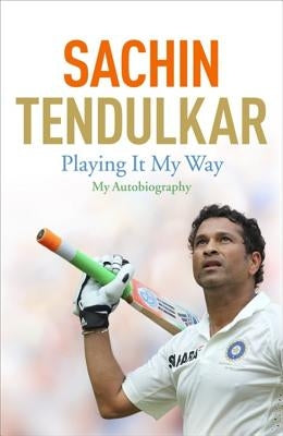 Playing It My Way by Tendulkar, Sachin