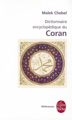 Dictionnaire Encyclopédique Du Coran by Chebel, Malek