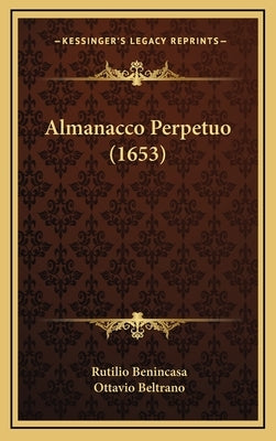 Almanacco Perpetuo (1653) by Benincasa, Rutilio