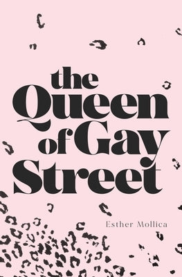 The Queen of Gay Street by Mollica, Esther