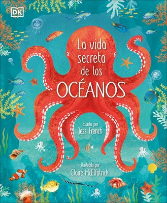 La Vida Secreta de Los Óceanos by French, Jess