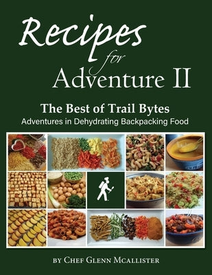 Recipes for Adventure II: The Best of Trail Bytes by McAllister, Glenn